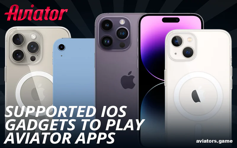 Supported iOS smartphones for Aviator IN game