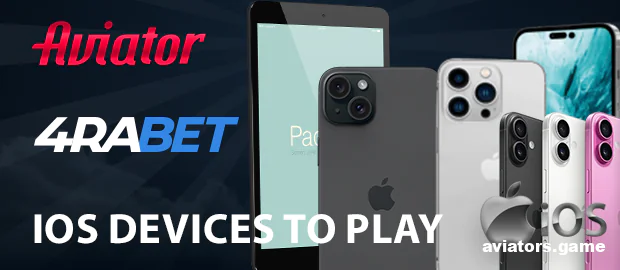 iOS Devices for the 4rabet Aviator App