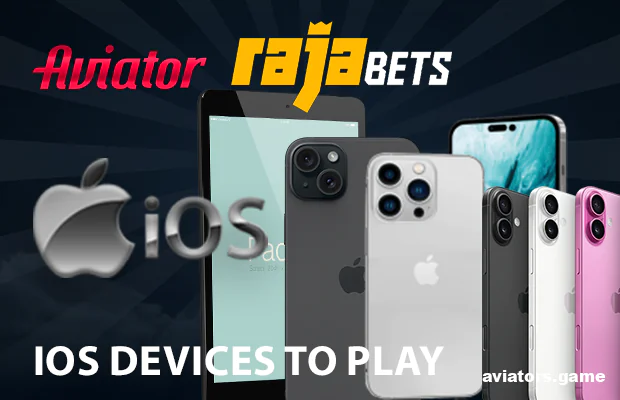 iOS Devices for the Rajabets Aviator App