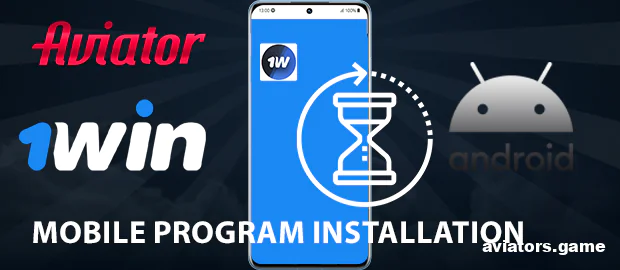 Installing the 1Win App on Android to Play Aviator