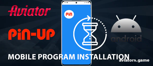 Installing the Pin-Up App on Android to Play Aviator