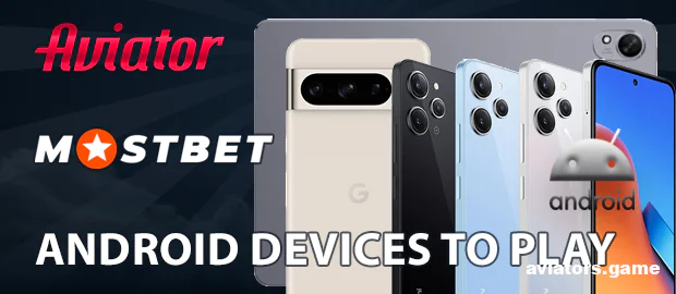 Android Devices for Playing Aviator in the Mostbet App