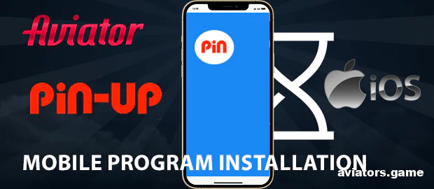Installing the Pin-Up App on iOS to Play Aviator