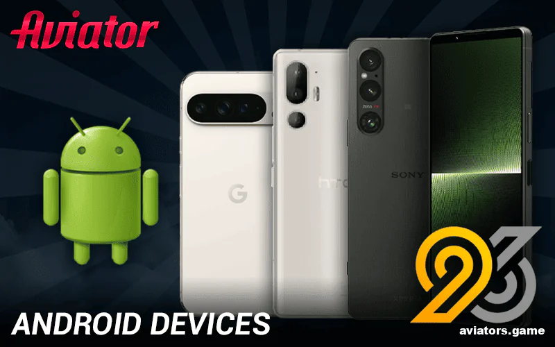 Android mobile devices to play 96in Aviator app