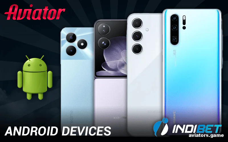 Android devices supporting Indibet Mobile App