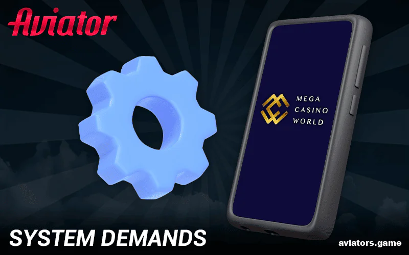 Mega Casino World Aviator app system requirements for mobile devices