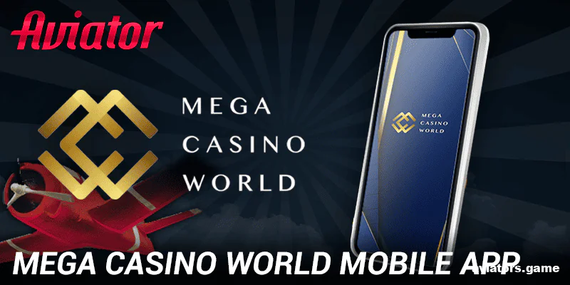 Mega Casino World betting and gambling app for Android and iOS devices