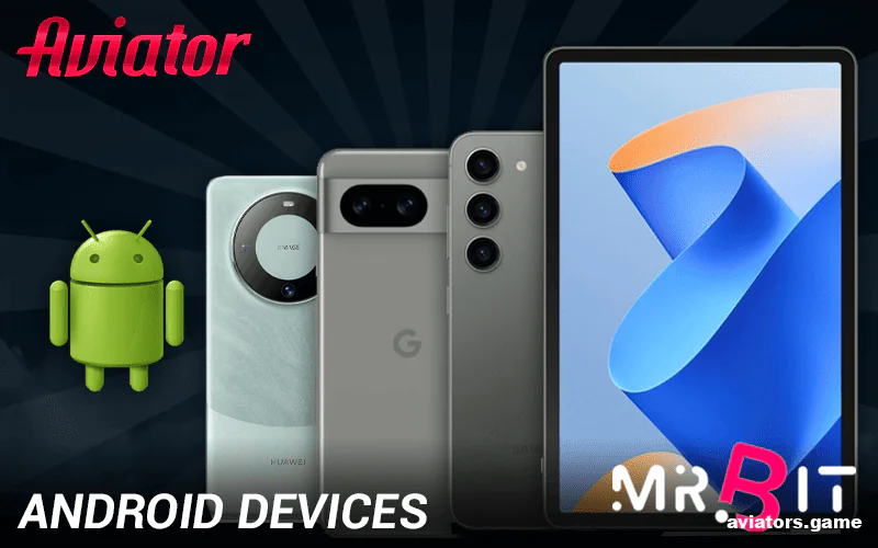 Android devices supporting the Mr. Bit Aviator app