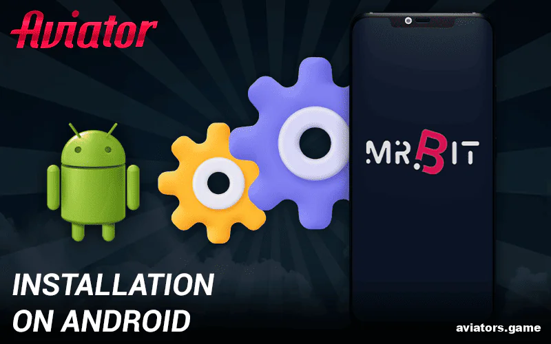 Installing Mr. Bit app on Android devices