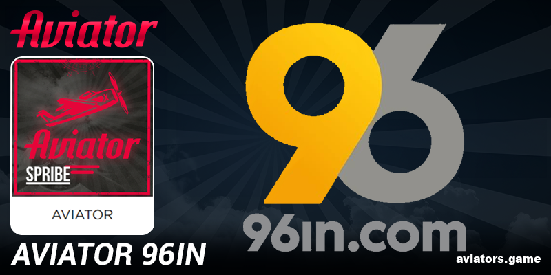 96in Aviator Game Online: Play on the Official Site