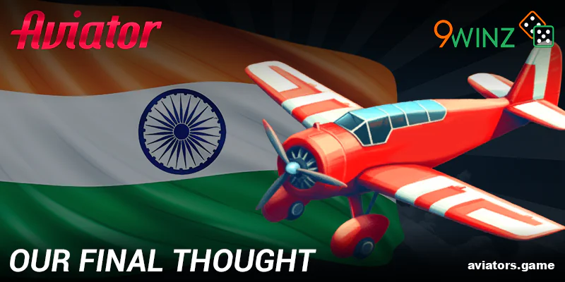 Conclusion about 9winz Aviator for Indians