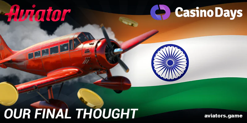 Conclusion about Casino Days Aviator for Indians