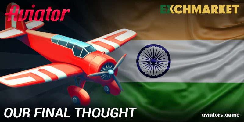 Conclusion about Exchmarket Aviator for Indians