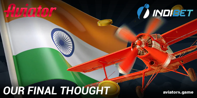 Conclusion about Indibet Aviator for Indians