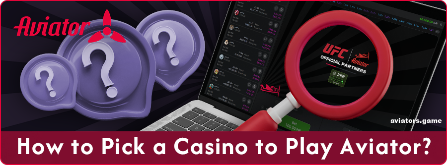 Criteria for choosing an online casino to play Aviator